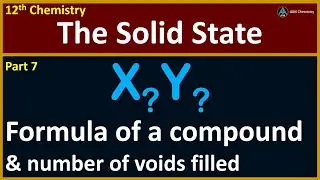 12th Chemistry - The Solid State - Formula of a compound & number of voids filled