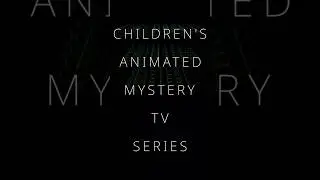Children's Animated Mystery Television Series