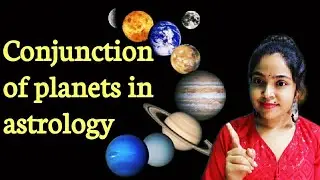 Conjunction of planets in vedic astrology||how to predict the effects of conjunction in horoscope||