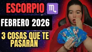 ESCORPIO ♏️ estas 3 cosas te sucederan en FEBRERO 2026 #escorpiotarot 
