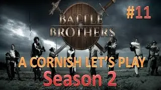 Battle Brothers: A Cornish Knight's Let's Play S2#11