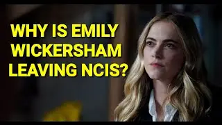 WHY IS EMILY WICKERSHAM LEAVING NCIS? BISHOP&rsquo;S SEASON 18 EXIT EXPLAINED