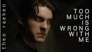 too much is wrong with me | theo raeken