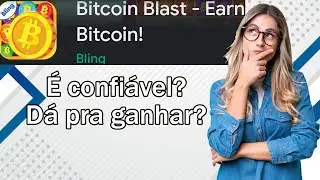 Bitcoin Blast - Earn Bitcoin! &eacute; confi&aacute;vel? D&aacute; pra ganhar dinheiro?