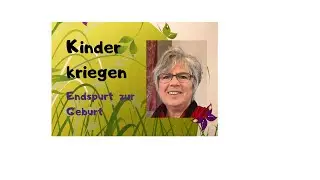 Endspurt zur Geburt