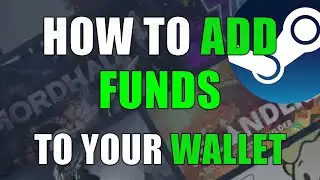 Steam: How To Add Funds To Your Wallet (Quick Tutorial)