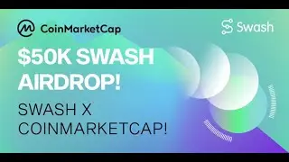 $50,000 Swash App Launch x CoinMarketCap Airdrop - Coinmarketcap Airdrop News | Crypto Airdrops
