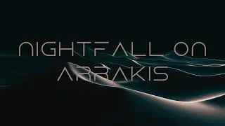 Nightfall On Arrakis [DUNE] - Relaxing AMBIENT Music 🎶 (1 hour long!)
