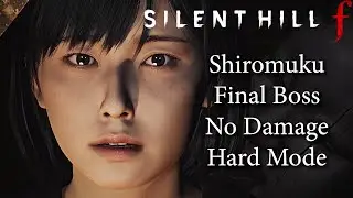 Shiromuku - No Damage Final Boss Fight (Coming Home to Roost) SILENT HILL F