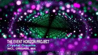 The Event Horizon Project &ndash; Crystal Dreams (Original Mix)