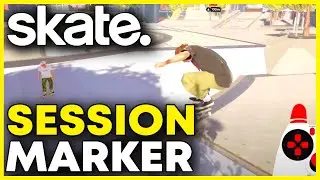 Skate 4: How to Place a Session Marker