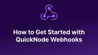 How to Get Started with QuickNode Webhooks