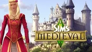 Let's Play The Sims Medieval! Part 2