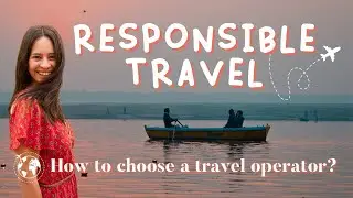 How to choose a tour operator? TRAVEL TIPS for Mindful Travel 2022 - SUSTAINABLE TRAVEL