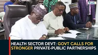 Health Sector Development: Government Calls For Stronger Private-Public Partnerships