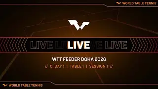 LIVE! | T1 | Q Day 1 | WTT Feeder Doha 2026 | Session 1