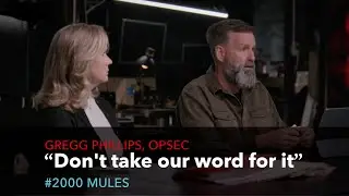 Gregg Phillips: You can't take Gregg or Catherine's word for it. #2000Mules