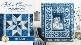 Father Christmas Patchwork BOM - Tutorial 2 | Shabby Fabrics