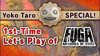 Yoko Taro Plays Fuga: Melodies of Steel; Chaos, Debugging, and...Fetishes!? #FugaMelodiesOfSteel