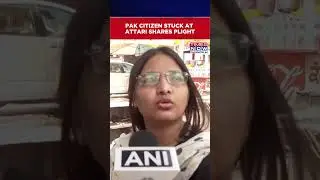 Pak Citizen Stuck At Attari Border Shares Plight, Pakistan Closes Border For Its Own People #shorts