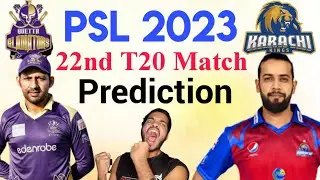 Quetta Gladiators vs Karachi Kings PSL 2023 22nd Match Prediction 06Mar | Pakistan Super League 2023