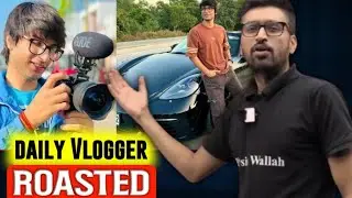 Roasted Daily Vlogger☠️ | Rahul Dudi Sir Roasted | Physics Wallah