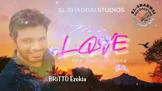 The Love | BRiTTO Ezekia | EL-SHADDAI STUDIOS