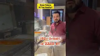 150 + Dishes Best Hi Tea in Lahore? Rose Palace Hotel Hi Tea Review #foodshorts