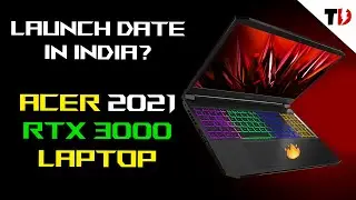 Launch Date In India? | Acer Gaming Laptops 2021 Launch Date With RTX 3000 Graphics?