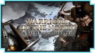 Battle Brothers: Warriors of the North DLC - (Squad Based Fantasy RPG)