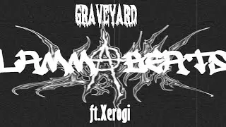 Lammbeats x Xerogi - Graveyard (LoveKillsVFX)