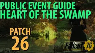 Fallout 76: HEART OF THE SWAMP Public Event Guide, Patch 26