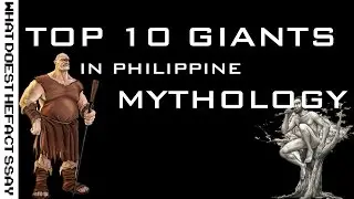 Top 10 Giants In Philippine Mythology
