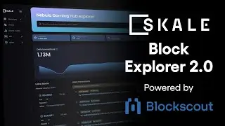 SKALE enhances over all user experience with rollout of Block Explorer 2.0