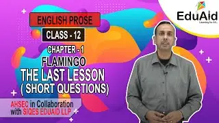 AHSEC | The Last Lesson | Answers of Short Questions | Flamingo | Class 12 | EduAid