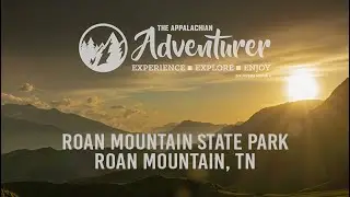 The Appalachian Adventurer: Roan Mountain State Park