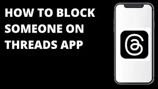 How To Block Someone On Threads App