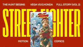 The Hunt Begins Vega 🇪🇸 vs E.Honda 🇯🇵:Street Fighter Full Story (Vol. 2) #StreetFighter #MotionComic