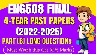 ENG508 FINAL Term Past Papers | ENG508 Final Term Preparation 2025 | ENG508 4-Year Past Papers Part2
