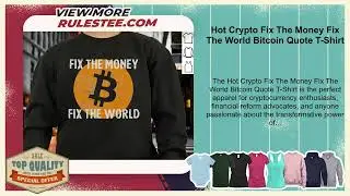 Hot Crypto Fix The Money Fix The World Bitcoin Quote T-Shirt