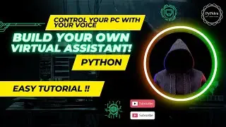 Build Your Own Virtual Assistant with Python - Step-by-Step Tutorial! Control PC with voice command.
