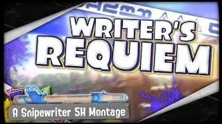 WRITER'S REQUIEM - A Splatoon 3 Snipewriter 5H Montage