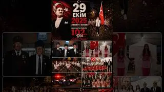 29 EKİM 2025 Cumhuriyet Bayramı Kutlamaları
