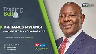 Dr. James Mwangi, Group MD & CEO, Equity Group Holdings Ltd.