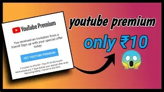 Big Loot Get 3 Month Youtube Premium In Rs.10 Without Any Credit Card Full Process Live Step By Step