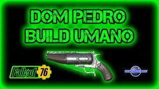 BUILD STAGIONE 23: DOM PEDRO - UMANO.  [FALLOUT 76 GAMEPLAY ITA 85]