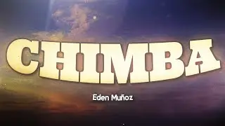 Eden Mu&ntilde;oz, Bacilos - Chimba🔥 (Letra)