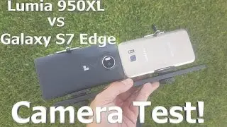 Lumia 950XL vs Galaxy S7 Video Camera Test - Side by Side