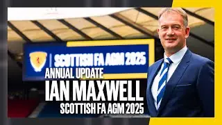 Ian Maxwell Update | Scottish FA Annual General Meeting 2025