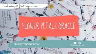 Flower Petals Oracle &mdash; Unboxing & First Impressions